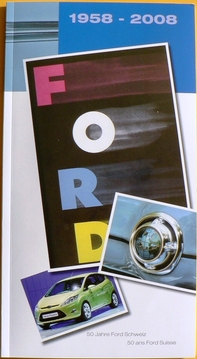 Ford 1958 - 2008: 50 Jahre Ford Schweiz
